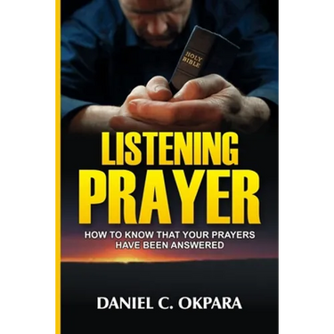 Listening Prayer: How to Know That Your Prayers Have Been Answered