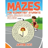 Mazes for Elementary Students: Maze Activity Books for Kids