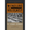 Witnessing the Holocaust: Six Literary Testimonies