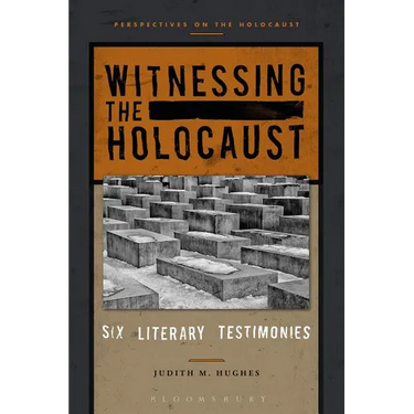 Witnessing the Holocaust: Six Literary Testimonies