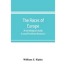 The races of Europe; a sociological study (Lowell Institute lectures)
