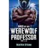 Bred by my Werewolf Professor Part 1 - 10