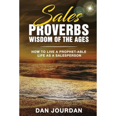 Sales Proverbs: Sales Wisdom of the Ages
