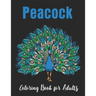 Peacock Coloring Book for Adults: Relaxation with unique illustration Peacock Coloring Book for Adults
