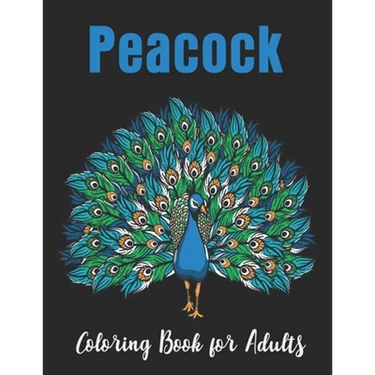 Peacock Coloring Book for Adults: Relaxation with unique illustration Peacock Coloring Book for Adults