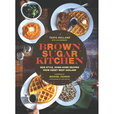 Brown Sugar Kitchen: New-Style, Down-Home Recipes from Sweet West Oakland