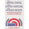 The United States, the United Nations, and Human Rights: The Eleanor Roosevelt and Jimmy Carter Eras