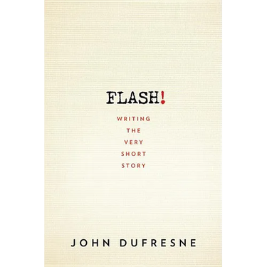Flash!: Writing the Very Short Story