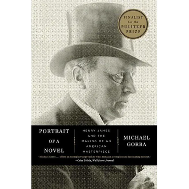 Portrait of a Novel: Henry James and the Making of an American Masterpiece