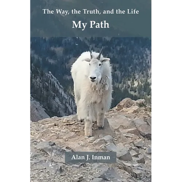 My Path: The Way, the Truth, and the Life