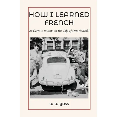 How I Learned French or Certain Events in the Life of Otto Pulaski