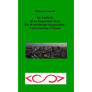 An Analysis of an Important Text: The World Health Organization's Understanding of Health