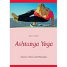 Ashtanga Yoga: Practice, Theory and Philosophy