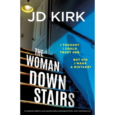 The Woman Downstairs: A completely addictive and unputdownable psychological thriller with a nail-biting twist