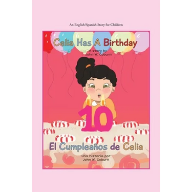 Celia Has a Birthday / Es El Cumpleaños De Celia: A English/Spanish Story for Children