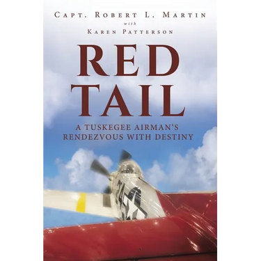 Red Tail: A Tuskegee Airman's Rendezvous with Destiny