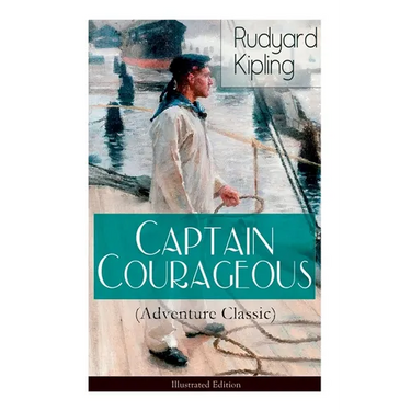Captain Courageous (Adventure Classic) - Illustrated Edition