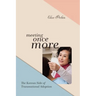 Meeting Once More: The Korean Side of Transnational Adoption