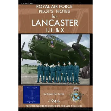 Royal Air Force Pilot's Notes for Lancaster I, III & X