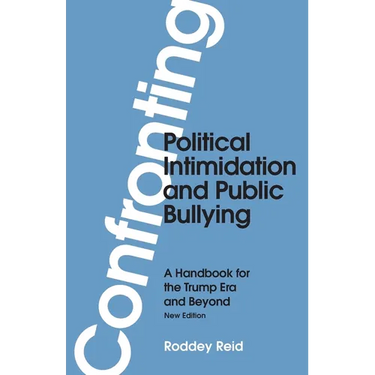Confronting Political Intimidation and Public Bullying: A Handbook for the Trump Era and Beyond