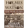 Holmes and Watson - The War Years