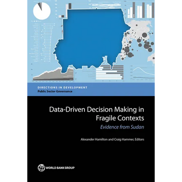 Data-Driven Decision Making in Fragile Contexts: Evidence from Sudan