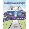 Daddy Chased a Dragon