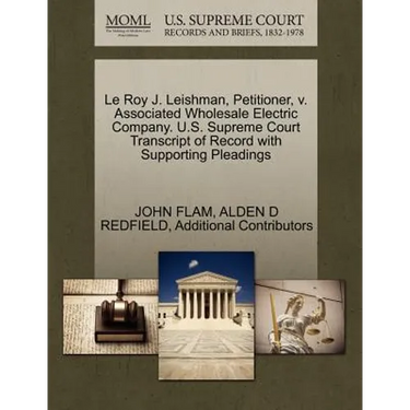 Le Roy J. Leishman, Petitioner, V. Associated Wholesale Electric Company. U.S. Supreme Court Transcript of Record with Supporting Pleadings