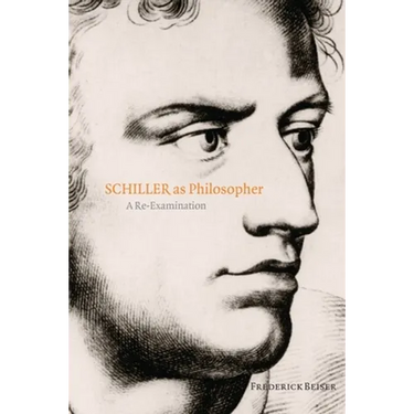 Schiller as Philosopher: A Re-Examination