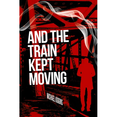 And The Train Kept Moving