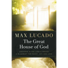 The Great House of God: A Home for Your Heart (the Promise of the Lord's Prayer)