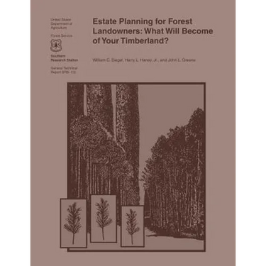 Estate Planning for Forest Landowners: What Will Become of Your Timberland?