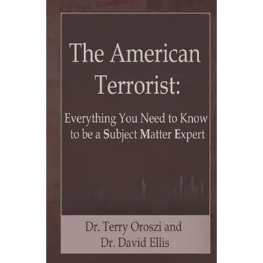 The American Terrorist: Everything You Need to Know to be a Subject Matter Expert