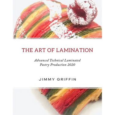 The Art of Lamination XL: Advanced Technical Laminated Pastry Production 2020 XL Edition