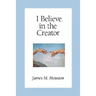 I Believe in the Creator
