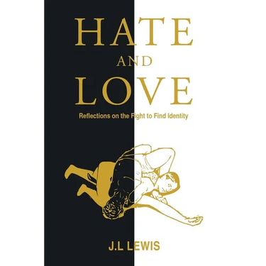 Hate and Love: Reflections on the Fight to Find Identity