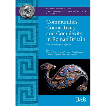 Communities, Connectivity and Complexity in Roman Britain: New archaeological agendas