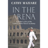 In the Arena: A Plebe's Life at the United States Naval Academy