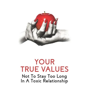 Your True Values: Not To Stay Too Long In A Toxic Relationship: Self Help Book On Depression