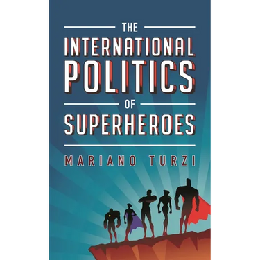 The International Politics of Superheroes