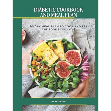 Easy and Healthy Diabetic Diet Recipes 20-Day Meal Plan to Manage Type 2 Diabetes and Prediabetes