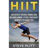 Hiit: High Intensity Interval Training Guide Including Running, Cycling & Bodyweight Workouts For Weight Loss