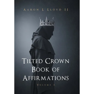 Tilted Crown Book of Affirmations: Volume I