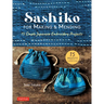 Sashiko for Making & Mending: 15 Simple Japanese Embroidery Projects