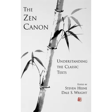 The Zen Canon: Understanding the Classic Texts