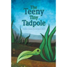 The Teeny Tiny Tadpole: Kids literature