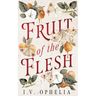 Fruit of the Flesh