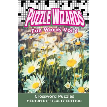 Puzzle Wizards Fun Words Vol 6: Crossword Puzzles Medium Difficulty Edition