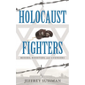 Holocaust Fighters: Boxers, Resisters, and Avengers