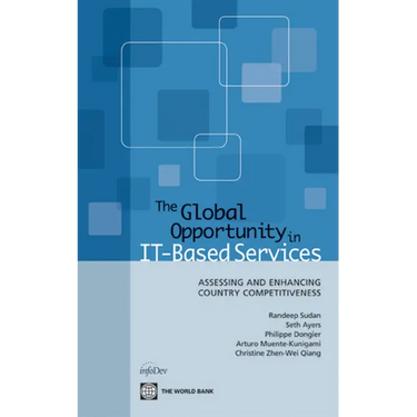 The Global Opportunity in It-Based Services: Assessing and Enhancing Country Competitiveness